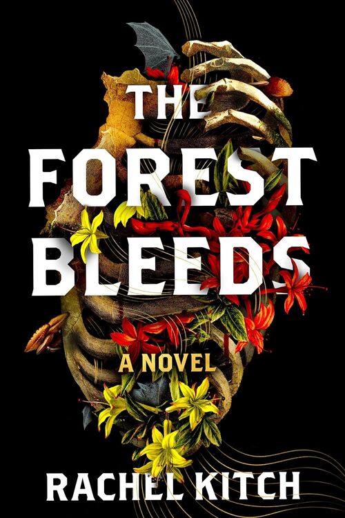 The Forest Bleeds by Rachel Kitch