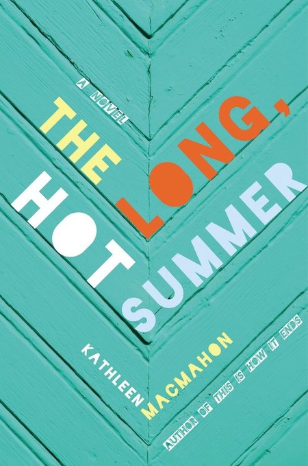 The Long, Hot Summer by Kathleen MacMahon