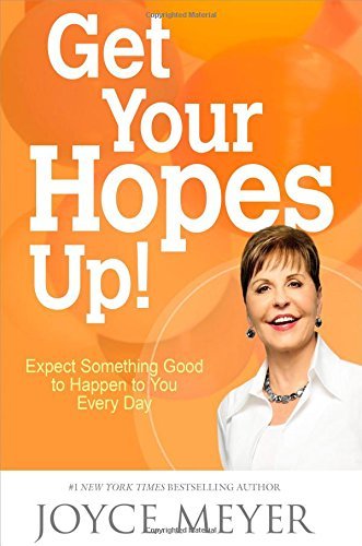 Get Your Hopes Up! by Joyce Meyer