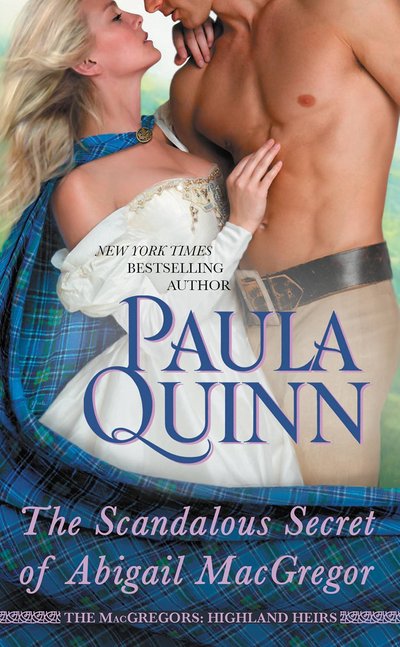 Excerpt of The Scandalous Secret of Abigail MacGregor by Paula Quinn