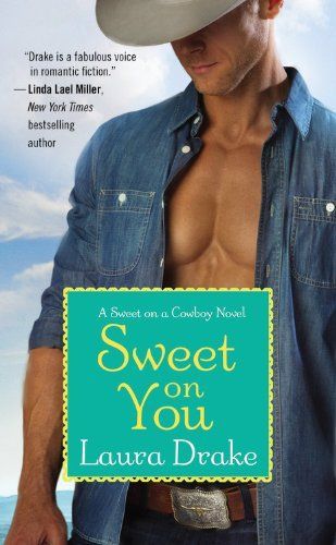 Sweet On You by Laura Drake