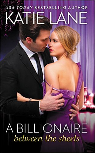 A Billionaire Between the Sheets by Katie Lane
