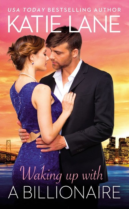 Waking Up With A Billionaire by Katie Lane