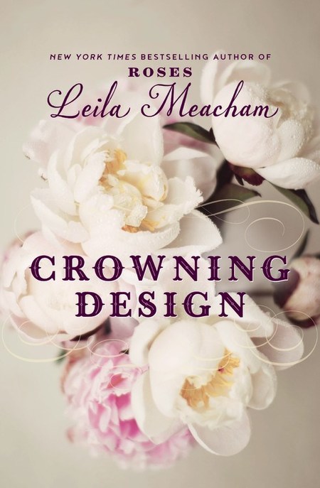 Excerpt of Crowning Design by Leila Meacham
