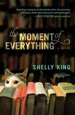 The Moment of Everything by Shelly King