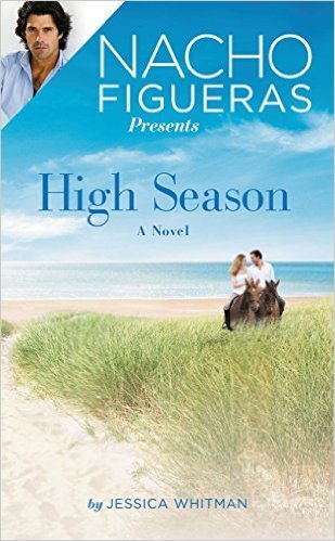 Nacho Figueras Presents: High Season by Jessica Whitman