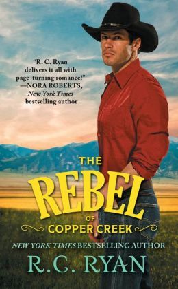The Rebel of Copper Creek by R.C. Ryan