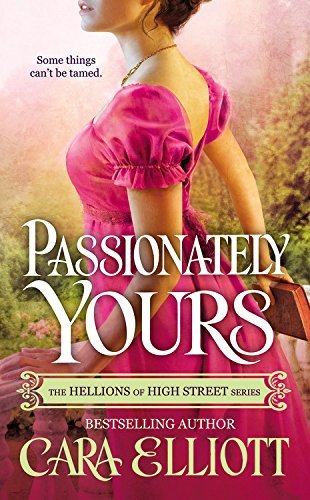Excerpt of Passionately Yours by Cara Elliott