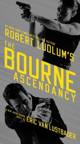 Robert Ludlum's?  The Bourne Ascendancy by Eric Van Lustbader