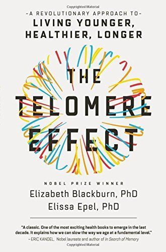 The Telomere Effect by Dr. Elizabeth Blackburn