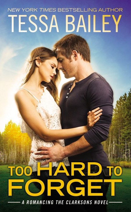 Too Hard To Forget by Tessa Bailey