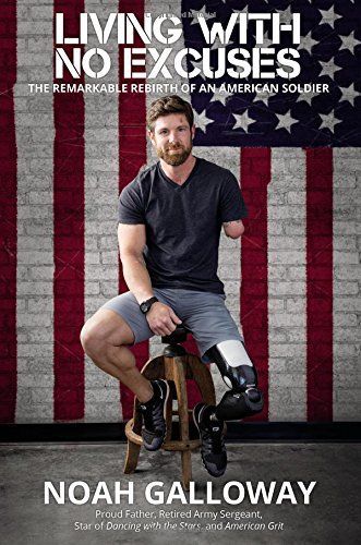 Living with No Excuses by Noah Galloway