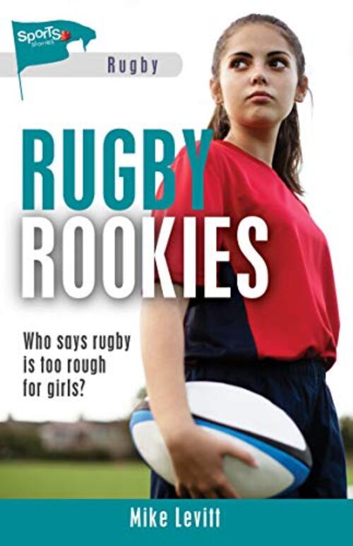 Rugby Rookies by Mike Levitt