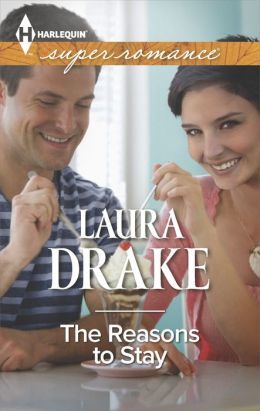 The Reasons to Stay by Laura Drake