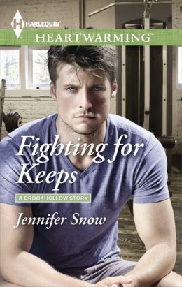 Fighting for Keeps by Jennifer Snow