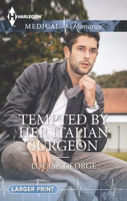Tempted by her Italian Surgeon by Louisa George