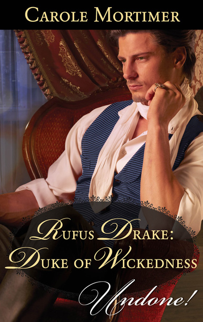 Rufus Drake: Duke of Wickedness by Carole Mortimer