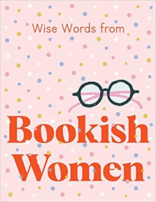 Wise Words From Bookish Women by Harper by Design