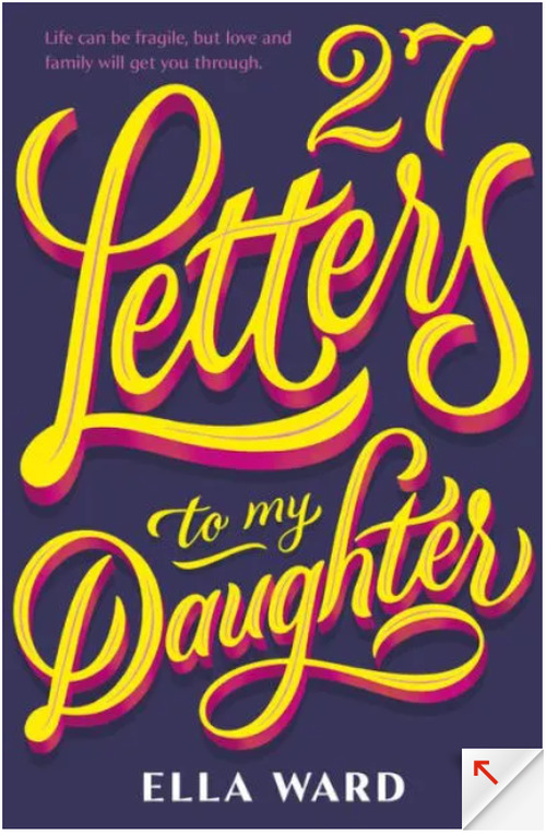 27 Letters To My Daughter by Ella Ward
