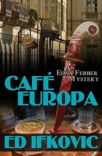 Cafe Europa: An Edna Ferber Mystery by Ed Ifkovic