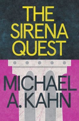 The Sirena Quest by Michael A. Kahn