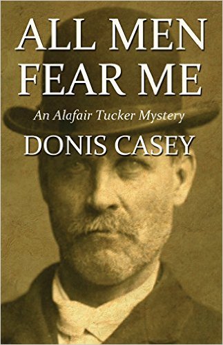 All Men Fear Me by Donis Casey
