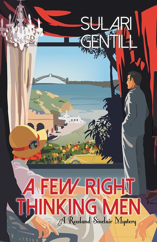 A Few Right Thinking Men by Sulari Gentill