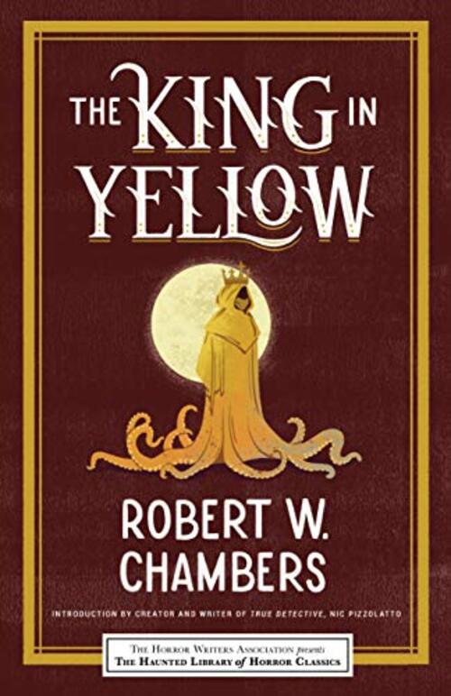 The King in Yellow by Robert W Chambers