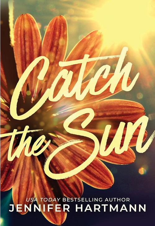 Catch the Sun by Jennifer Hartmann