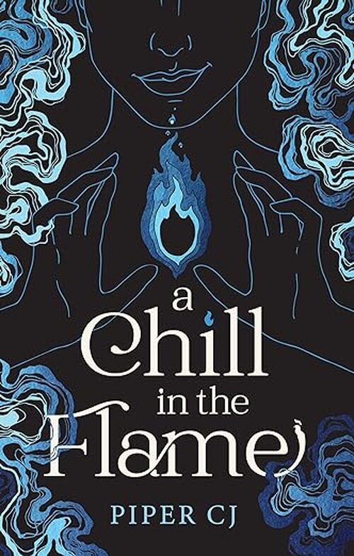 A Chill in the Flame by Piper CJ