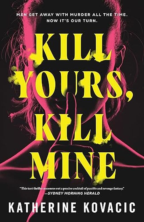 Kill Yours, Kill Mine by Katherine Kovacic