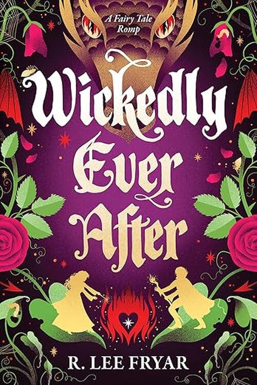 Wickedly Ever After by R. Lee Fryar