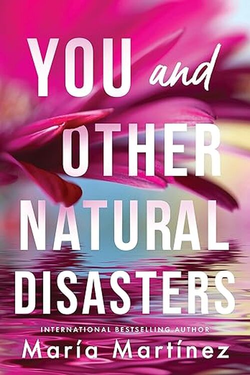You and Other Natural Disasters by Mara Martnez
