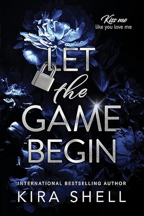 Let the Game Begin by Kira Shell