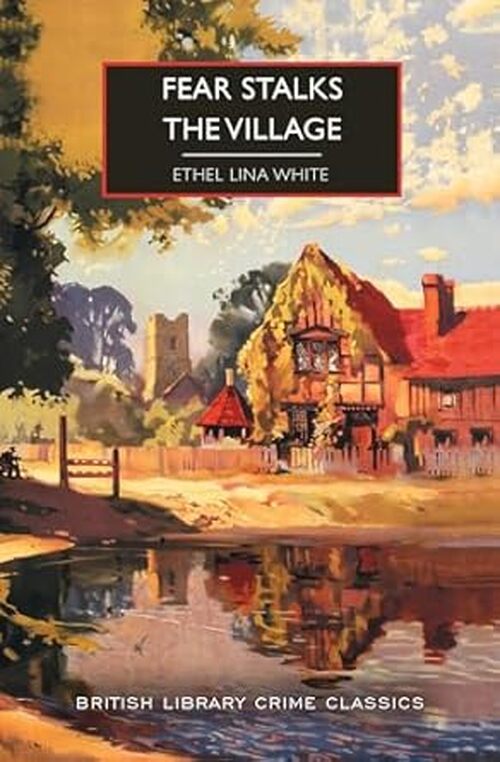 Fear Stalks the Village by Ethel White