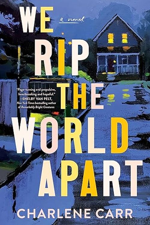 We Rip the World Apart by Charlene Carr