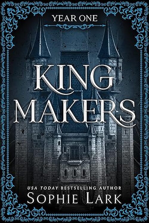 Kingmakers: Year One by Sophie Lark