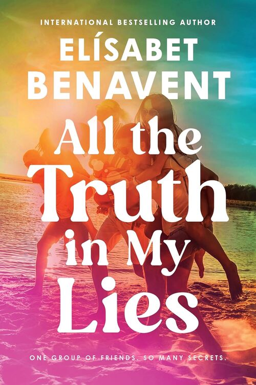 All the Truth in My Lies by Elsabet Benavent