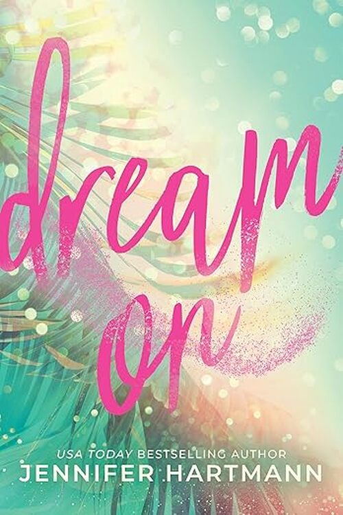 Dream On (Deluxe Edition) by Jennifer Hartmann