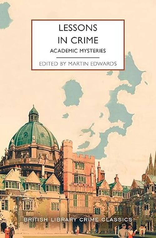 Lessons in Crime: Academic Mysteries by Martin Edwards