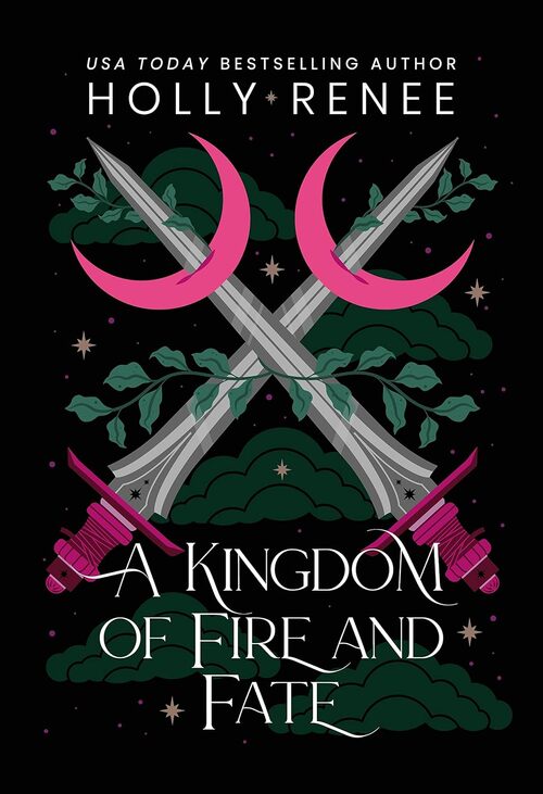 A Kingdom of Fire and Fate by Holly Renee