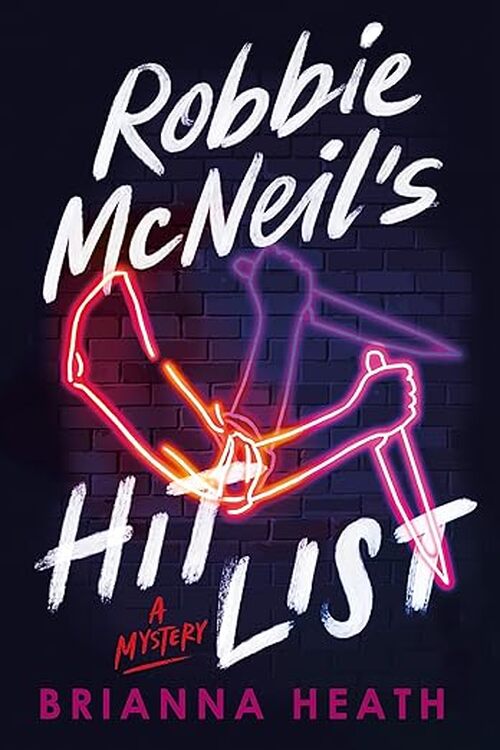 Robbie McNeil's Hit List by Brianna Heath