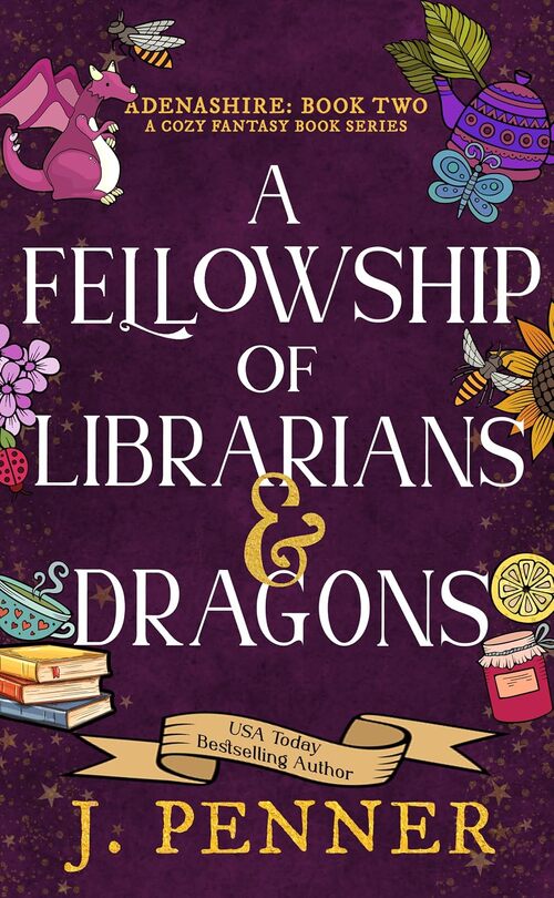 A Fellowship of Librarians & Dragons by J. Penner
