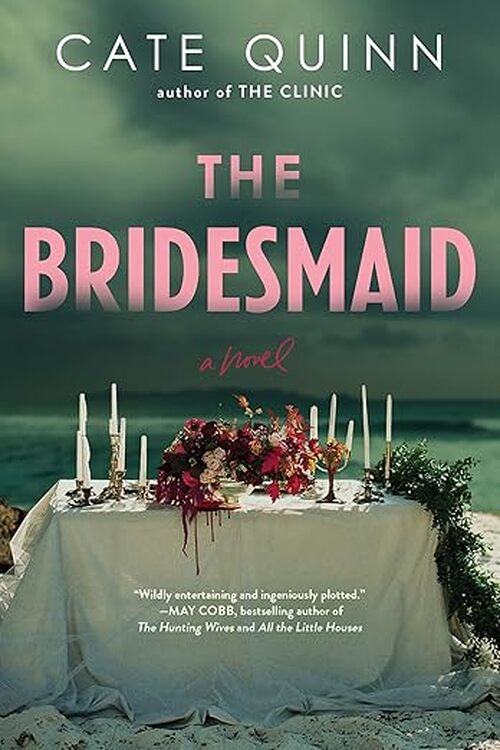 The Bridesmaid by Cate Quinn
