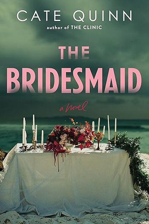 The Bridesmaid by Cate Quinn