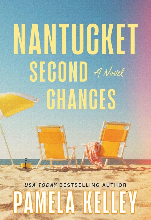 Nantucket Second Chances by Pamela Kelley