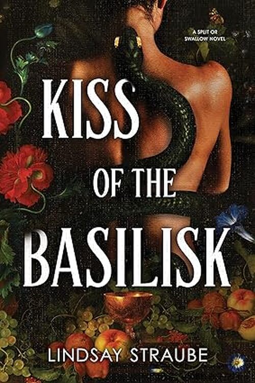 Kiss of the Basilisk (Deluxe Edition) by Lindsay Straube
