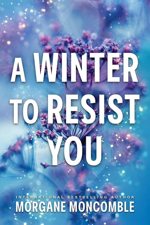 A Winter to Resist You by Morgane Moncomble