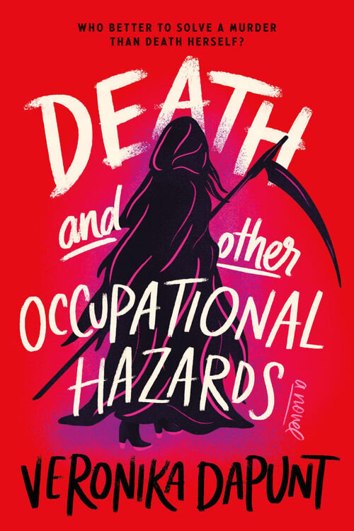 Death and Other Occupational Hazards by Veronika Dapunt