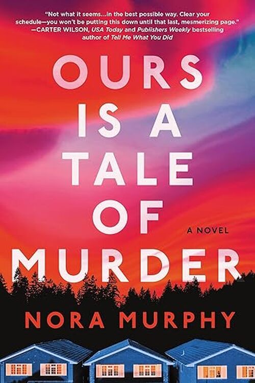 Ours Is a Tale of Murder by Nora Murphy